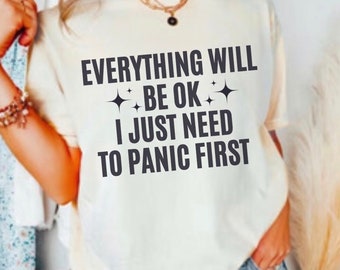 Anxiety tshirt, Anxiety Shirt, Panic shirt, Anxious Sweatshirt, Anxious Sweatshirt, Mental Health, Anxiety Awareness