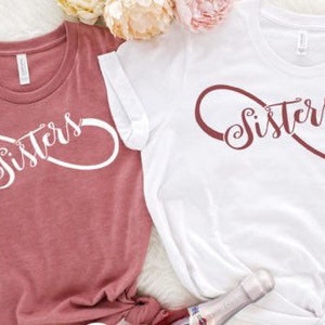Sisters Shirts, Sisters T shirts, Family Shirts, Sisters Gift, Matching Sister Sweatshirts, Sisters tees, Gift for sister