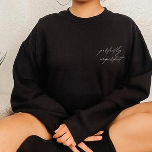 Perfectly Imperfect Sweatshirt, Motivational Sweatshirts, Inspirational Sweatshirt, Faith Shirt