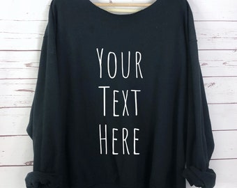 Custom Slouchy Graphic Sweatshirt, Personalized Sweatshirt, oversized fit Slouchy, Your text, Plus Size Boho Tops Crewneck bridal party