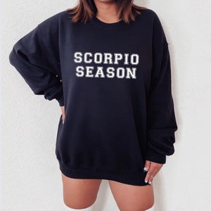 Scorpio Season Sweatshirt, Scorpio Sweatshirt, Zodiac Shirt, Scorpio Shirt, Scorpio Gift, Scorpio Energy