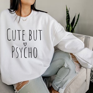 Cute but psycho sweatshirt, S-5X, Halloween sweatshirt, Graphic sweater, Graphic sweatshirt, Fall sweatshirt, Funny Sweatshirt