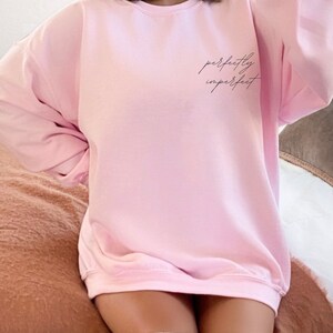 Perfectly Imperfect Sweatshirt, Motivational Sweatshirts, Inspirational Sweatshirt, Faith Shirt
