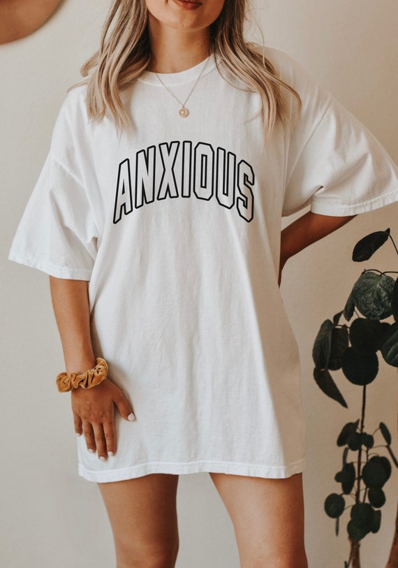 Anxious T Shirt Anxiety Shirt Mental Health Shirt Oversized Tee Anxious Shirt Y2K Trendy Tee Gift for Her Gift Etsy Australia