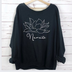 Namaste Sweatshirt, Namaste shirt, Oversized off shoulder Slouchy, Yoga Instructor Gift, Plus Size, Crewneck Custom Shirt, Lotus Sweater