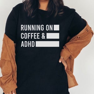ADHD and Coffee Shirt, Funny ADHD Shirt, Hyper focus Sweatshirt, ADHD Sweatshirt, Adhd Crewneck, Oversized, Unisex