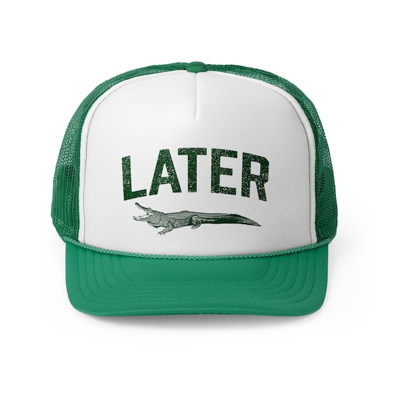 Later Gator Trucker Hat - Green Print, Retro, Old School, Nostalgic, Adjustable Snap Back Cap