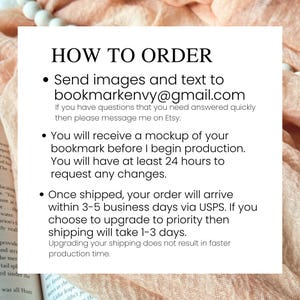 May include: A white and peach-colored textured background with black text outlining how to order custom bookmarks. The text includes the email address bookmarkenvy@gmail.com and instructions for receiving a mockup of the bookmark before production.