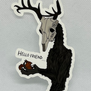Hello friend- Wendigo sticker