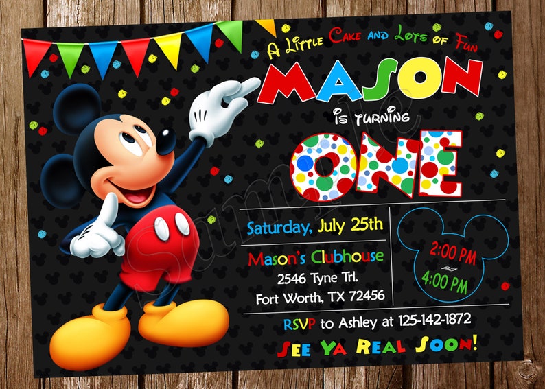 May include: A black and white Mickey Mouse character points to the text "MASON IS TURNING ONE" on a black chalkboard background with colourful confetti. The text "A LITTLE CAKE AND LOTS OF FUN" is at the top of the chalkboard. The text "Saturday, July 25th" is below the name. The text "Mason's Clubhouse" is below the date. The text "2546 Tyne Trl. Fort Worth, TX 72456" is below the location. The text "2:00 PM 4:00 PM" is in a Mickey Mouse ear shape. The text "RSVP to Ashley at 125-142-1872" is below the time. The text "SEE YA REAL SOON!" is at the bottom of the chalkboard.