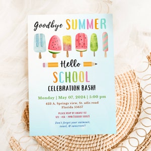 May include: A light blue invitation card with the words "Goodbye Summer" and "Hello School Celebration Bash!" in colorful text. The card features watercolor illustrations of popsicles and pencils. The date and time of the event are also included.