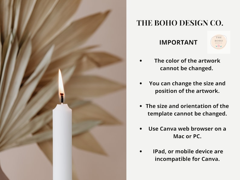 May include: A white candle with a lit flame is in front of a beige dried palm leaf. The text "THE BOHO DESIGN CO." and "IMPORTANT" is in black text on a white background. The text below the heading "IMPORTANT" includes instructions for using Canva.
