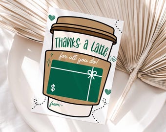 EDITABLE Thanks a Latte Printable, Teacher Appreciation Gift, Employee Appreciation Card, Coffee Gift Card Holder School Staff Gift Card DIY