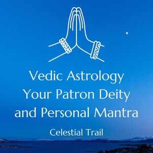 Astrologie védique, votre divinité protectrice et votre mantra personnel