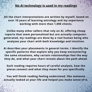 Peut inclure: Un fond d&eacute;grad&eacute; bleu clair et blanc avec un texte noir indiquant : No AI technology is used in my readings. All the chart interpretations are written by myself, based on over 10 years of learning astrology and my experience working with more than 1,000 clients.
