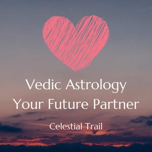 Vedic Astrology Your Future Partner Spouse Reading
