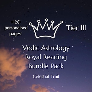 Vedic Astrology Royal Birth Chart Reading Bundle Pack (Tier III)