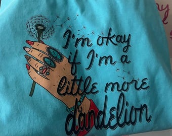 Comfort Colors I’m A Little More Dadelion Graphic Tee Shirt