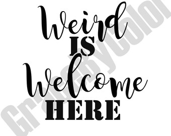 Weird Is Welcome Here Downloadable Art