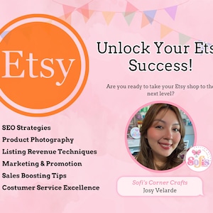 May include: An orange circle with the Etsy logo is featured on a pink background. Text reads "Unlock Your Etsy Success!" and lists SEO strategies, product photography, and sales boosting tips. A portrait of Josy Velarde is also included.