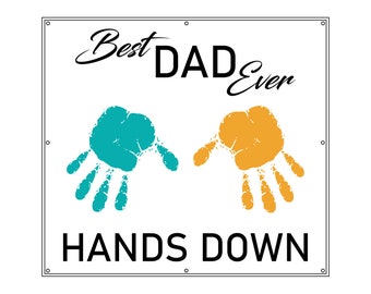 Best Dad Ever Hands Down, Happy Father's Day, Handprint Art Craft, Father's Day SVG, Baby Toddler Keepsake Memory Craft DIY, Printable
