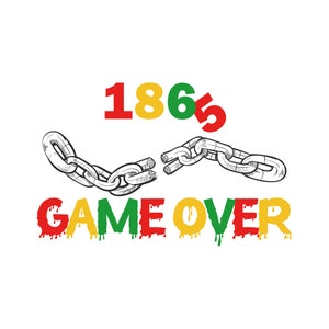 May include: A broken chain with the year 1865 in red, yellow, and green, and the words "GAME OVER" in dripping red, yellow, and green paint.