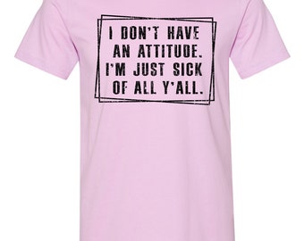 全信頼を寄せる I RTS Don't Y'all All of Sick Just I'm Attitude an Have 洋楽