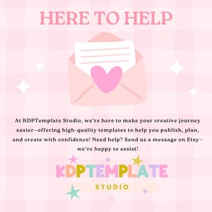 May include: A pink and white graphic with the text "HERE TO HELP" at the top. Below is an illustration of an open envelope with a heart and a message. The text reads "At KDPTemplate Studio..." and the studio's logo.