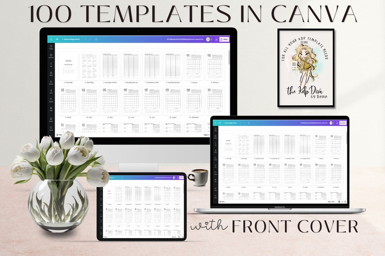 May include: A computer screen, laptop, and tablet display a Canva design with 100 templates. The text "100 TEMPLATES IN CANVA" is at the top of the image. The text "with FRONT COVER" is at the bottom of the image. A framed illustration of a cartoon character with the text "FOR ALL YOUR KDP TEMPLATE NEEDS" and "the Kdp Diva BY DANA" is on the wall.