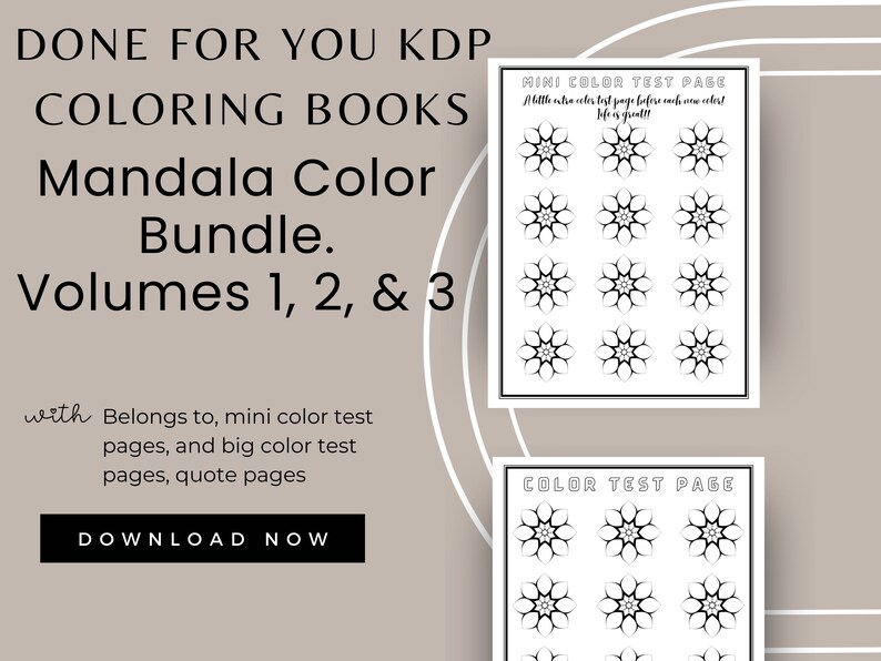 May include: A digital download for coloring book pages featuring mandala designs. The text reads "Done for you KDP Coloring Books Mandala Color Bundle. Volumes 1, 2, & 3 with Belongs to, mini color test pages, and big color test pages, quote pages Download Now".