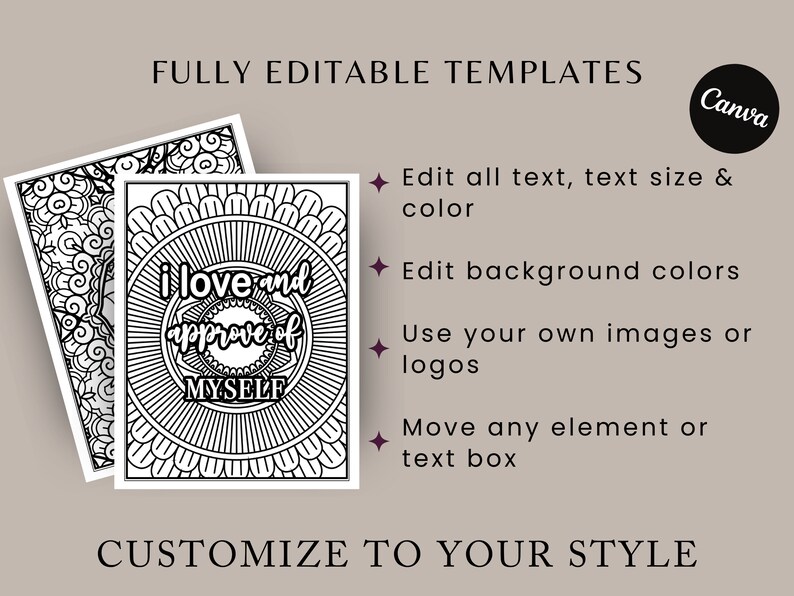 May include: Black and white printable coloring page with a mandala design and the text "i love and approve of myself". The page is fully editable and can be customized with different colors, text, and images.