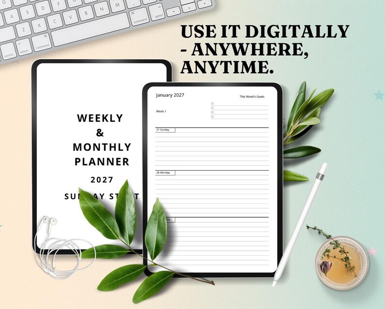May include: A digital planner with the text "WEEKLY & MONTHLY PLANNER 2027" and "USE IT DIGITALLY - ANYWHERE, ANYTIME." The planner is on a tablet, with a stylus, leaves, and a keyboard in the background.