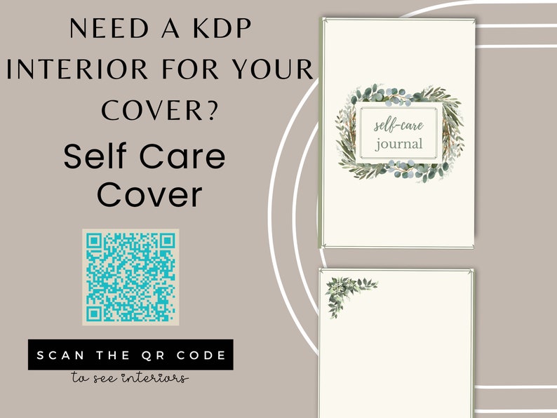 May include: A digital image showing a self-care journal cover with a green and white floral design. The text "self-care journal" is in the center of the cover. A QR code is shown below the cover with the text "SCAN THE QR CODE to see interiors".