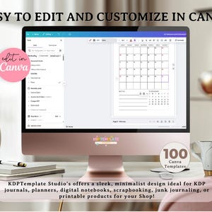 May include: A desktop computer screen shows a calendar template with the text "EASY TO EDIT AND CUSTOMIZE IN CANVA." The screen displays a February calendar layout. A mug, notepad, and pen are also visible. The text "100 Canva Templates" is also present.