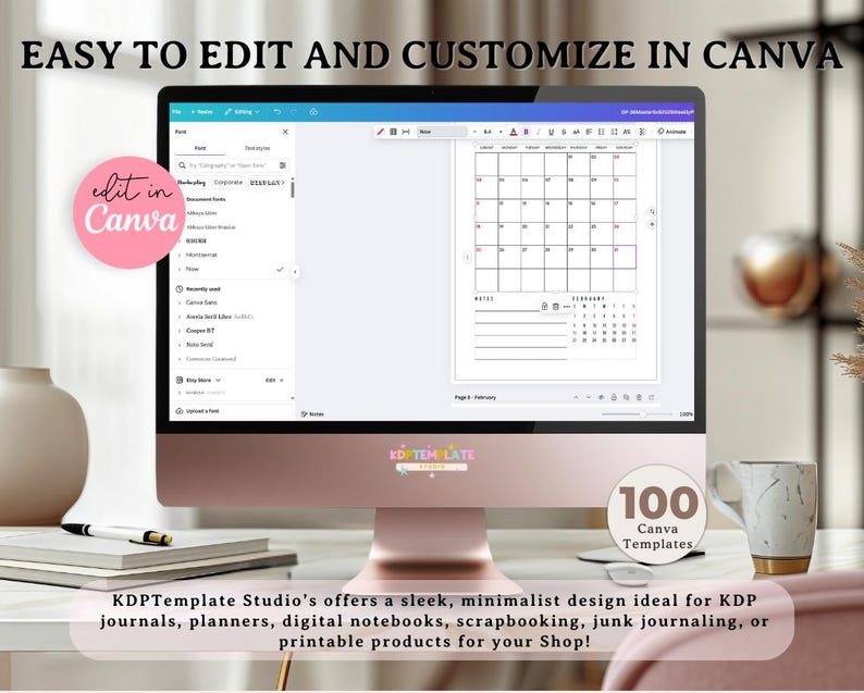May include: A desktop computer screen shows a calendar template with the text "EASY TO EDIT AND CUSTOMIZE IN CANVA." The screen displays a February calendar layout. A mug, notepad, and pen are also visible. The text "100 Canva Templates" is also present.
