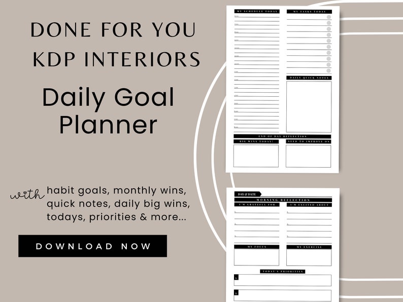 Puede incluir: Un planificador digital de objetivos diarios con un fondo neutro. El planificador incluye secciones para tareas diarias, notas y reflexiones. El texto de la imagen dice "DONE FOR YOU KDP INTERIORS Daily Goal Planner" y "DOWNLOAD NOW".