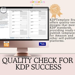 May include: A computer monitor displays a weekly planner template. The screen shows the text "Quality Check for KDP Success" and "KDP Template Studio" with the text "KDP Tested". The image also includes the Amazon KDP and Lulu logos.