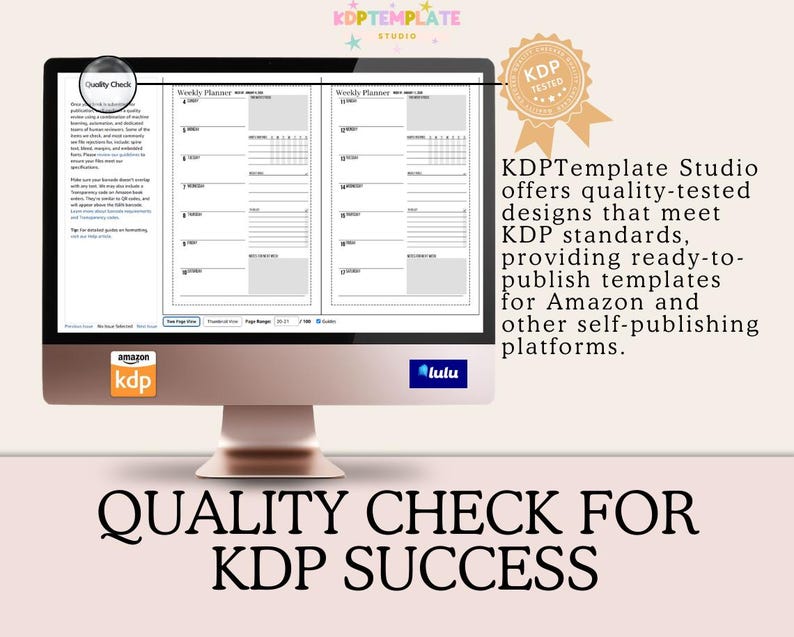 May include: A computer monitor displays a weekly planner template. The screen shows the text "Quality Check for KDP Success" and "KDP Template Studio" with the text "KDP Tested". The image also includes the Amazon KDP and Lulu logos.