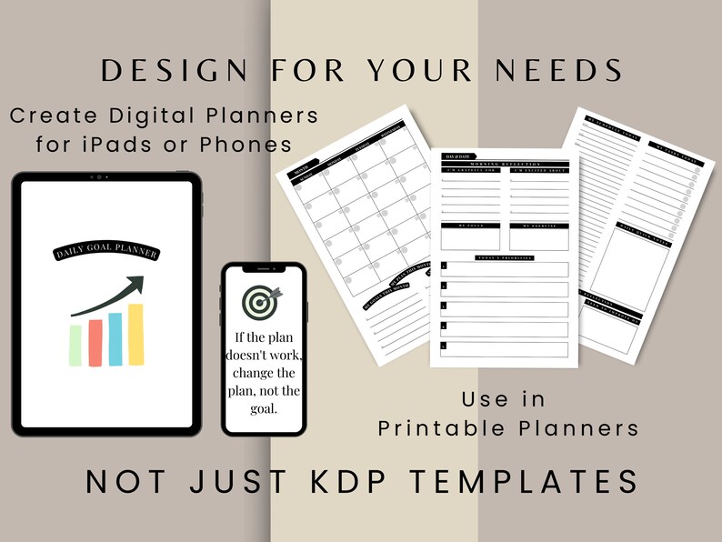 Puede incluir: Plantillas de planificador digital con el texto "DESIGN FOR YOUR NEEDS". La imagen muestra una tableta y un tel&eacute;fono que muestran p&aacute;ginas de planificador, junto con p&aacute;ginas de planificador impresas. El texto "DAILY GOAL PLANNER" es visible en la tableta. El texto "If the plan doesn't work, change the plan, not the goal" est&aacute; en el tel&eacute;fono.