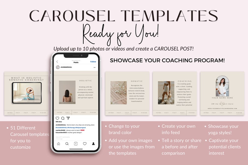 May include: A pink and white graphic design template for a social media carousel post. The template features a phone screen displaying a carousel post with the text "Holistic" and a woman's back. The text "Showcase your coaching program!" is displayed above the template. The text "51 Different Carousel templates for you to customize" is displayed on the left side of the image. The text "Change to your brand color. Add your own images or use the images from the templates" is displayed on the right side of the image.