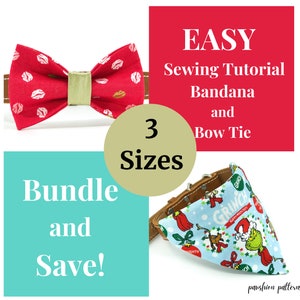 May include: A bundle of three sizes of easy sewing tutorials for a bandana and bow tie for pets. The image shows a red bow tie with white and gold kisses, and a blue bandana with a Grinch design. The text on the image says "Bundle and Save!" and "EASY Sewing Tutorial Bandana and Bow Tie 3 Sizes".