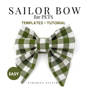 May include: A green and white gingham sailor bow for pets. The bow is made of fabric and has a classic bow tie shape. Text on the image reads "SAILOR BOW for PETS TEMPLATES + TUTORIAL" and "EASY".