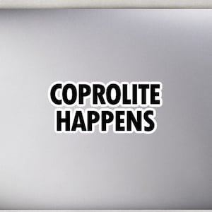 Coprolith Happens Sticker, Fossil Lover Sticker, Dinosaurier Sticker, Jurassic Sticker, Lustiges Dinosaurier Geschenk, Coprolith Geschenk, Geologie Sticker