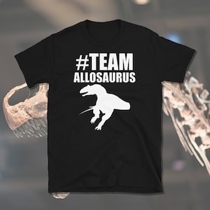 Team Allosaurus, Dinosaur Lover Shirt, Paleontology Gift, Fossil Lover Shirt, Fossil Hunter Shirt, Short-Sleeve Unisex T-Shirt
