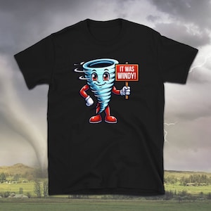 It Was Windy, Tornado Shirt, Storm Chaser Shirt, Meteorology Shirt, Meteorologist Gift, Twister Short-Sleeve Unisex T-Shirt
