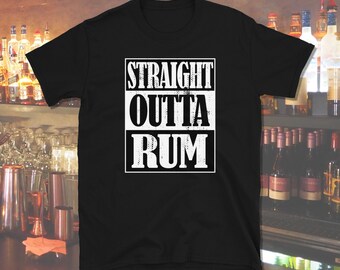 Straight Outta Rum, Rum Lover Shirt, Mixology Shirt, Bartender Shirt, Party Shirt, Rum Drinker Shirt, Rum Gift, Short-Sleeve Unisex T-Shirt