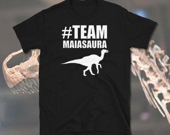 Team Maiasaura, Dinosaur Lover Shirt, Paleontology Gift, Fossil Lover Shirt, Fossil Hunter Shirt, Maiasaura Short-Sleeve Unisex T-Shirt