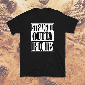Straight Outta Trilobites Short-Sleeve Unisex T-Shirt, Fossil Hunter Gift, Paleontology Shirt, Paleontology Gift, Trilobite Gift, Rockhound