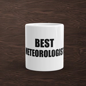 Best Meteorologist Coffee Mug, Storm Chaser Mug, Weather Mug, Meteorology Gifts, Weather Gifts, Storm Chaser Gift, Weather Forecaster Mug