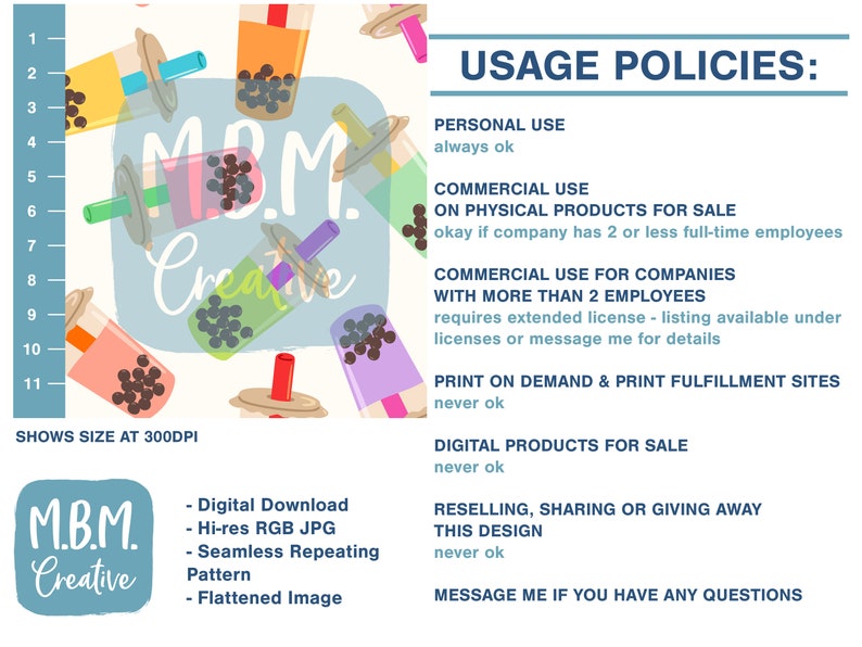 May include: A digital illustration of a seamless pattern of colorful bubble tea cups with black tapioca pearls. The text "M.B.M. Creative" is in the center of the image. The image also includes a list of usage policies for the design.